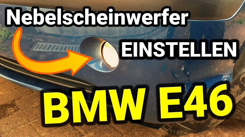 Nebelscheinwerfer einstellen bmw e46