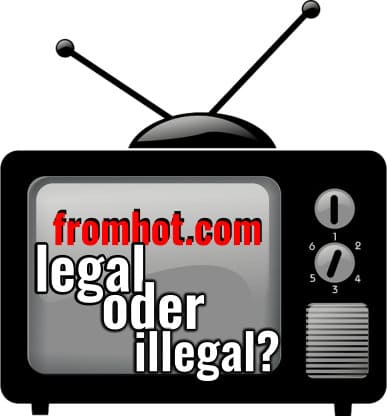 fromhot.com legal oder illegal